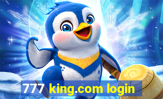 777 king.com login